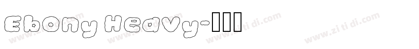 Ebony Heavy字体转换